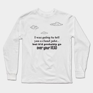 Cloud Joke Long Sleeve T-Shirt